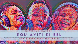 Pou Ayiti Pi Bèl (For a more Beautiful Haiti) - R3VOLVE HAITI YOUTH - Official Music Video